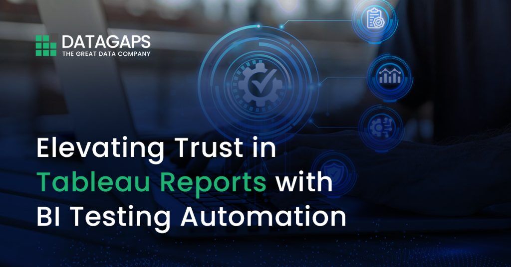 Elevating-Trust-in-Tableau-Reports-with-BI-Testing-Automation