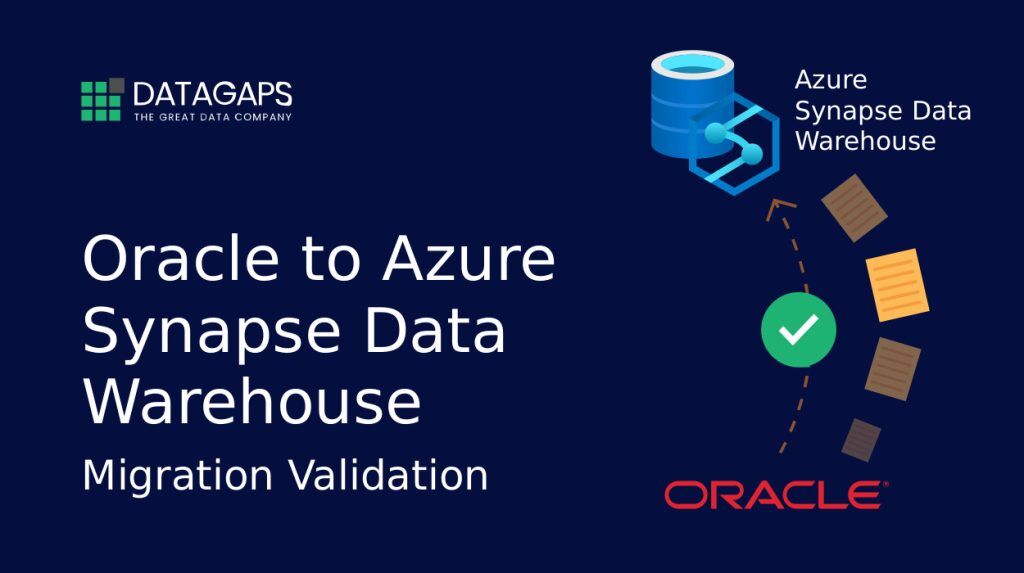 Oracle-to-Azure-Synapse-Data-Warehouse-Migration-Validation